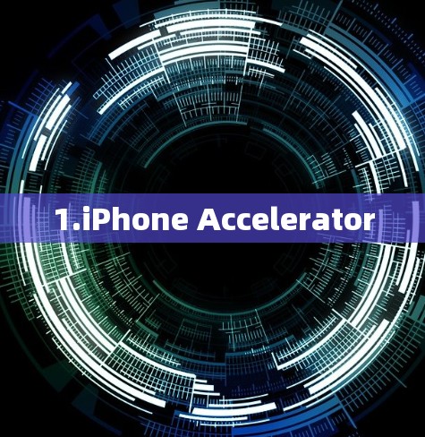 1.iPhone Accelerator 1.iPhone Accelerator