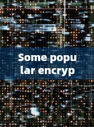 Some popular encrypted VPNs include: