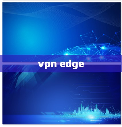 vpn edge