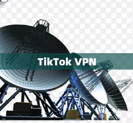TikTok VPN TikTok VPN