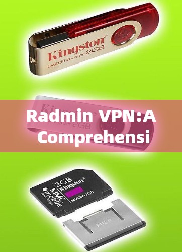 Radmin VPN:A Comprehensive Guide