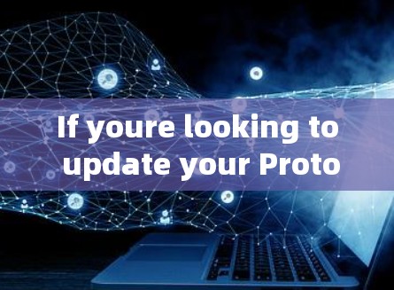 If youre looking to update your Proton VPN client,here are the steps you should follow: